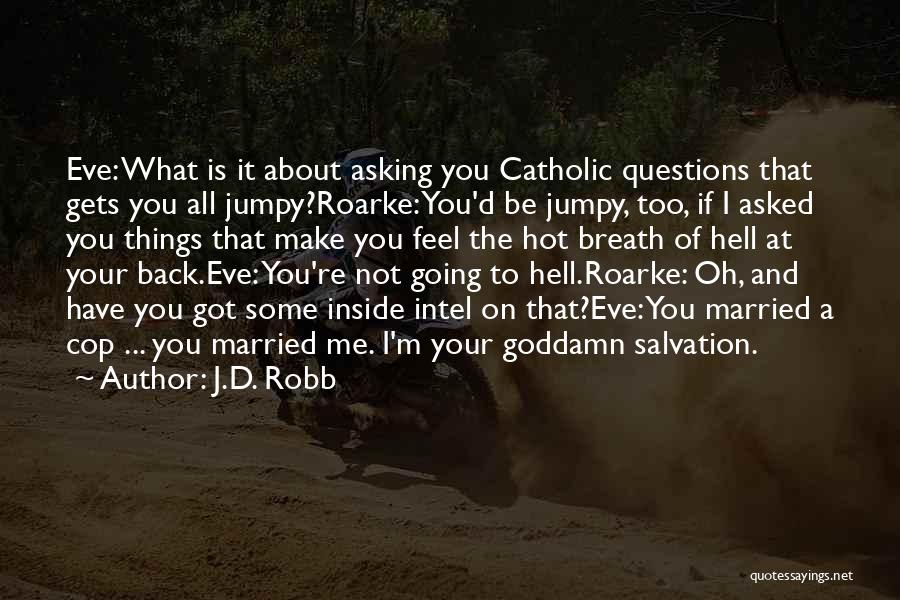 Going Back To Hell Quotes By J.D. Robb