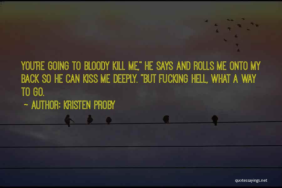 Going Back To Hell Quotes By Kristen Proby