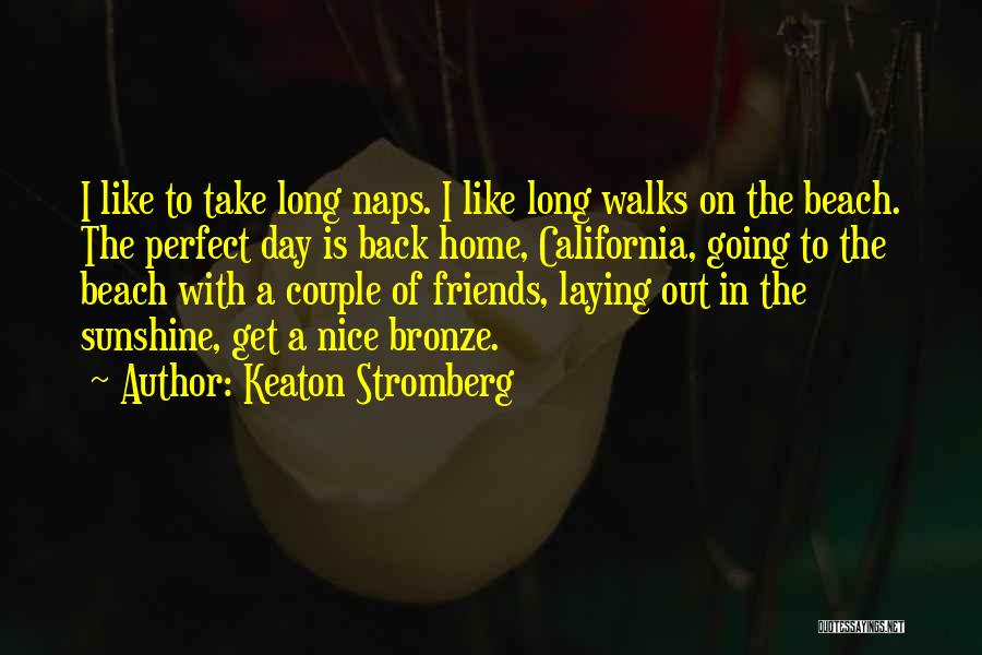 Going Back To Home Quotes By Keaton Stromberg