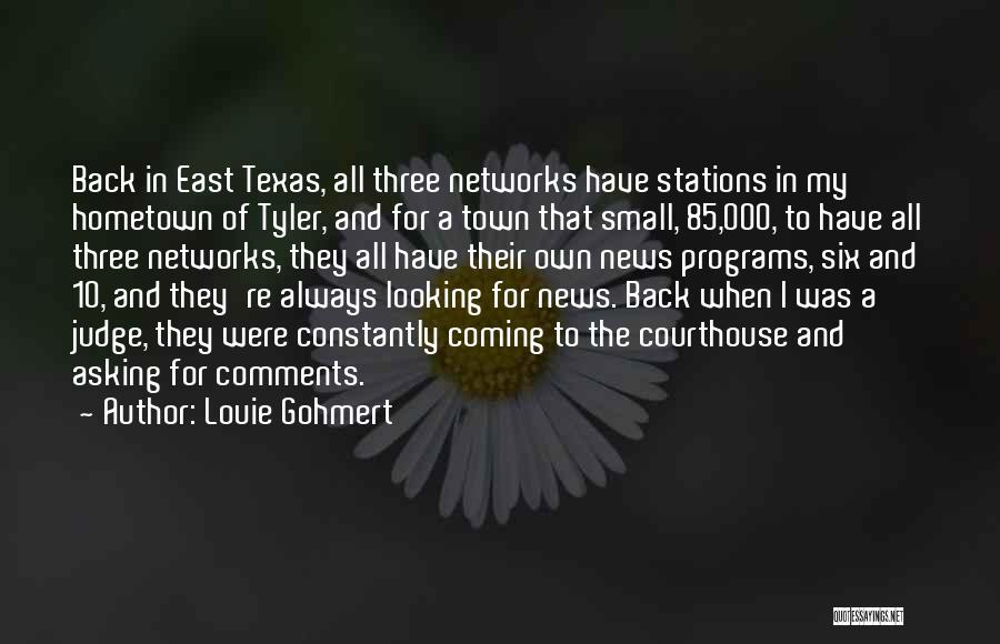 Going Back To Hometown Quotes By Louie Gohmert