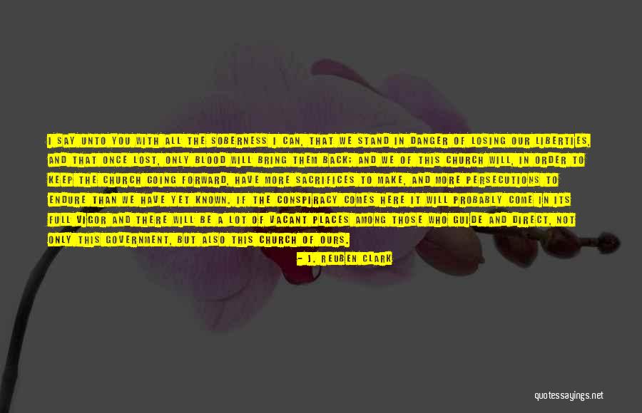 Going Back To Places Quotes By J. Reuben Clark Going Back To Places Quotes By J. Reuben Clark