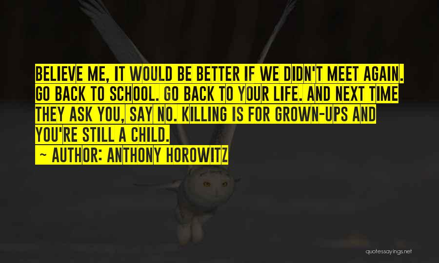 Going Back To School Funny Quotes By Anthony Horowitz