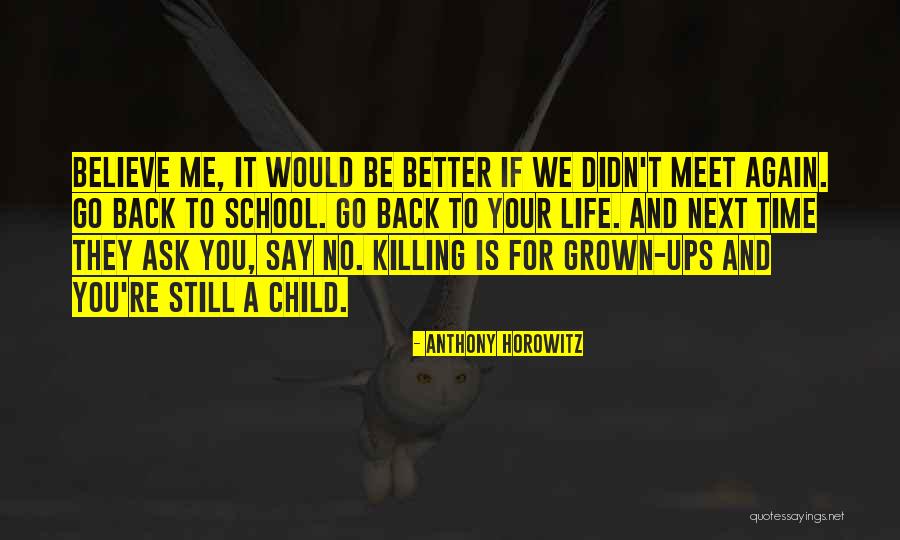 Going Back To School Inspirational Quotes By Anthony Horowitz Going Back To School Inspirational Quotes By Anthony Horowitz