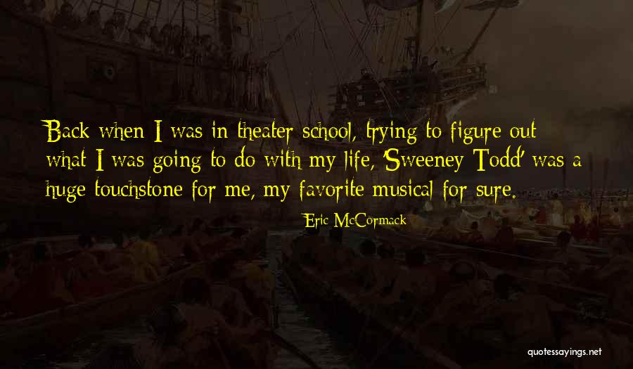 Going Back To School Quotes By Eric McCormack Going Back To School Quotes By Eric McCormack