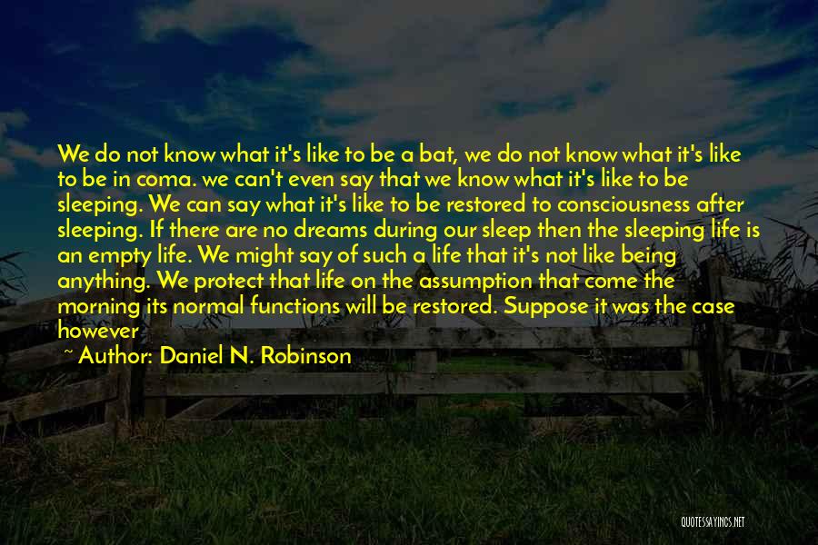 Going Back To Sleep Quotes By Daniel N. Robinson