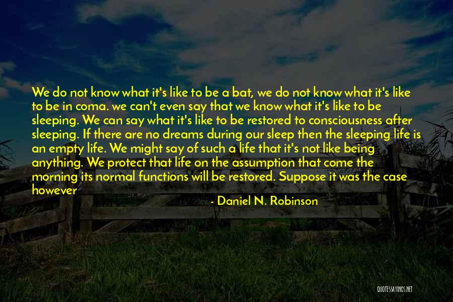 Going Back To Sleep Quotes By Daniel N. Robinson Going Back To Sleep Quotes By Daniel N. Robinson