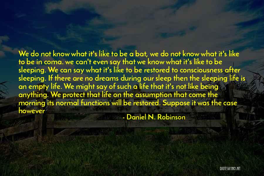 Going Back To Sleep Quotes By Daniel N. Robinson