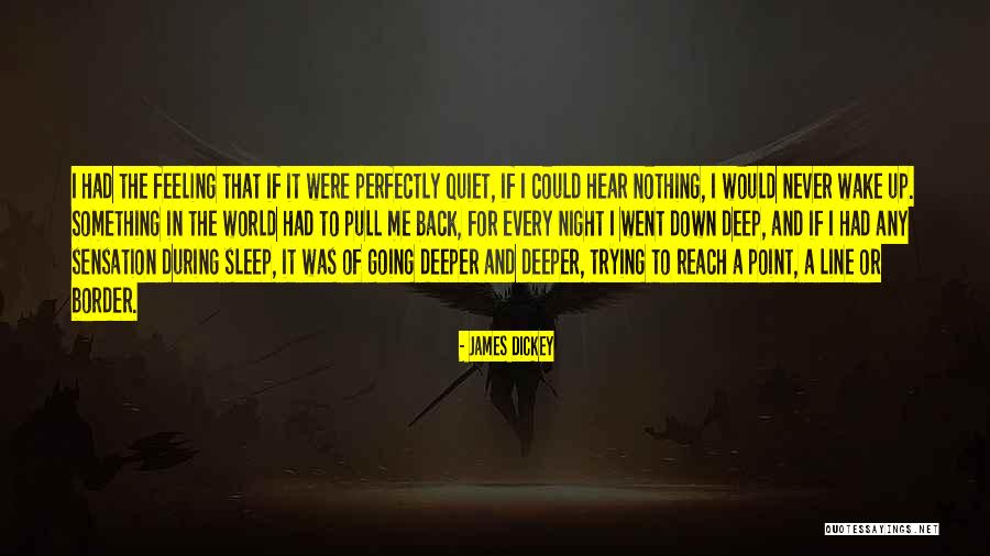 Going Back To Sleep Quotes By James Dickey Going Back To Sleep Quotes By James Dickey