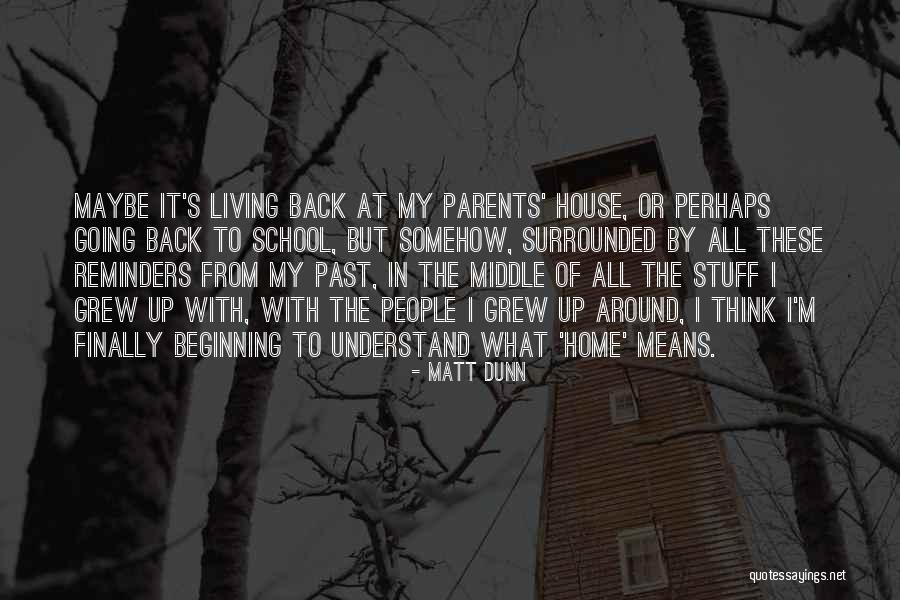 Going Back To The Beginning Quotes By Matt Dunn