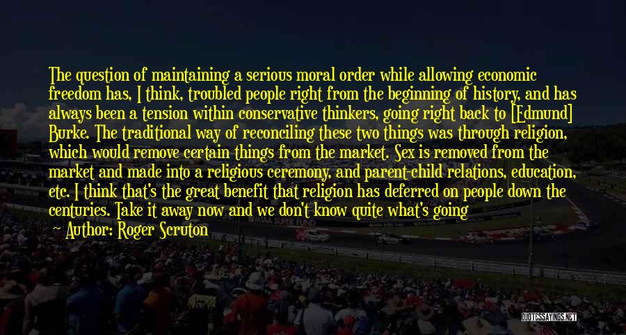 Going Back To The Beginning Quotes By Roger Scruton