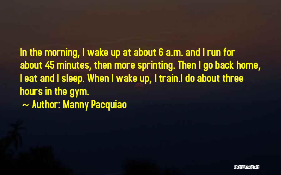 Going Back To The Gym Quotes By Manny Pacquiao