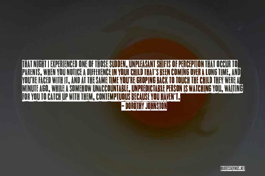 Going Back To The Same Person Quotes By Dorothy Johnston Going Back To The Same Person Quotes By Dorothy Johnston