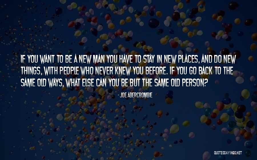 Going Back To The Same Person Quotes By Joe Abercrombie Going Back To The Same Person Quotes By Joe Abercrombie