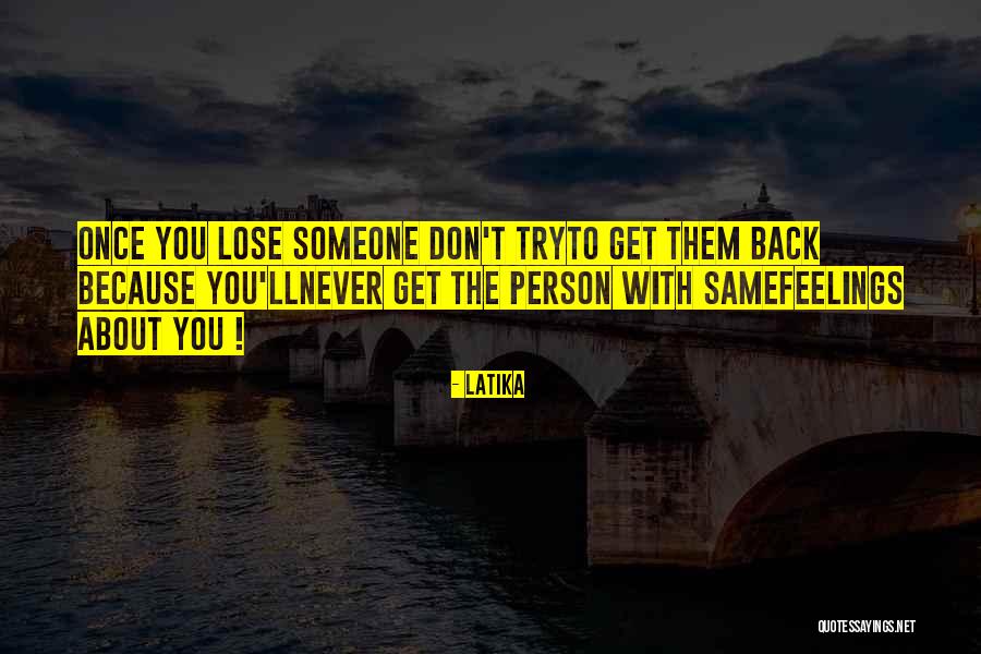 Going Back To The Same Person Quotes By LATIKA Going Back To The Same Person Quotes By LATIKA