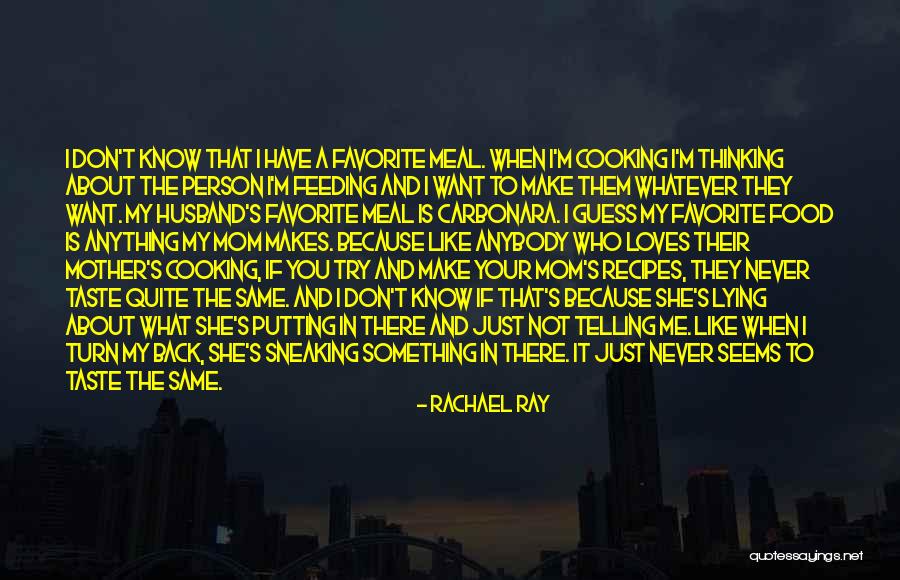 Going Back To The Same Person Quotes By Rachael Ray Going Back To The Same Person Quotes By Rachael Ray