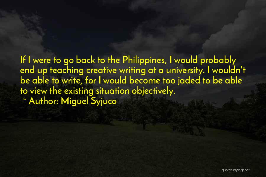 Going Back To University Quotes By Miguel Syjuco
