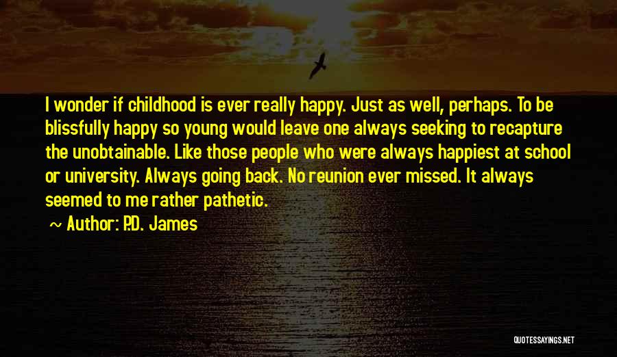 Going Back To University Quotes By P.D. James