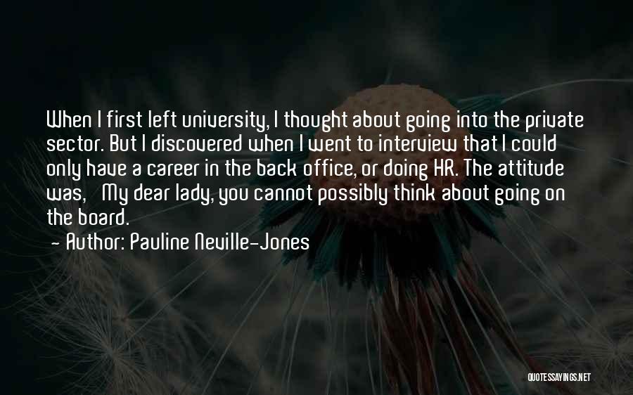 Going Back To University Quotes By Pauline Neville-Jones