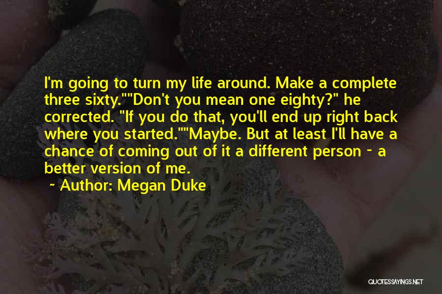 Going Back To Where You Started Quotes By Megan Duke