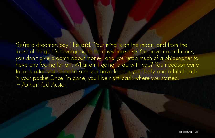 Going Back To Where You Started Quotes By Paul Auster