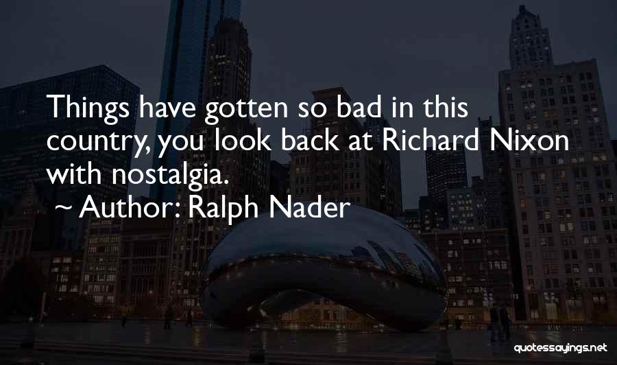 Going Back To Your Country Quotes By Ralph Nader