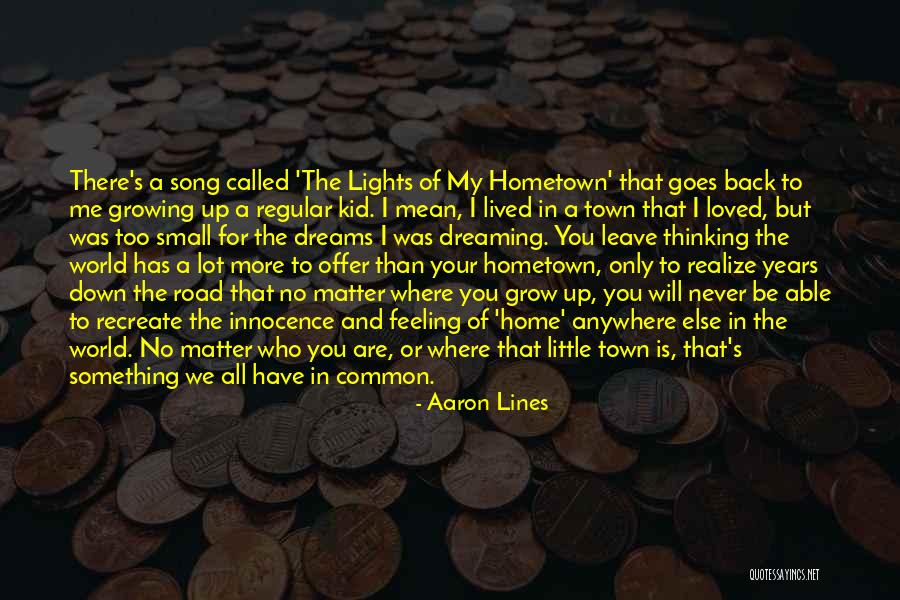 Going Back To Your Hometown Quotes By Aaron Lines