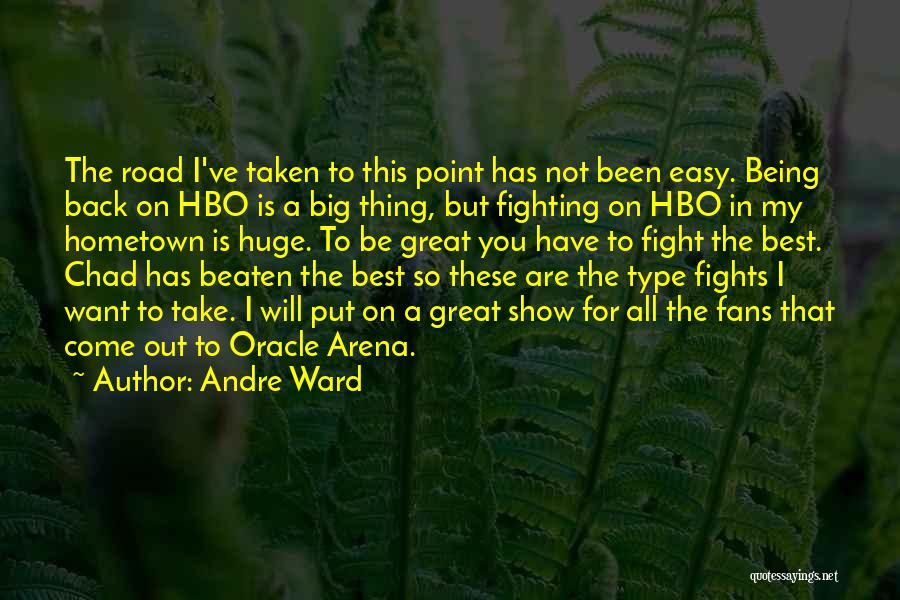 Going Back To Your Hometown Quotes By Andre Ward