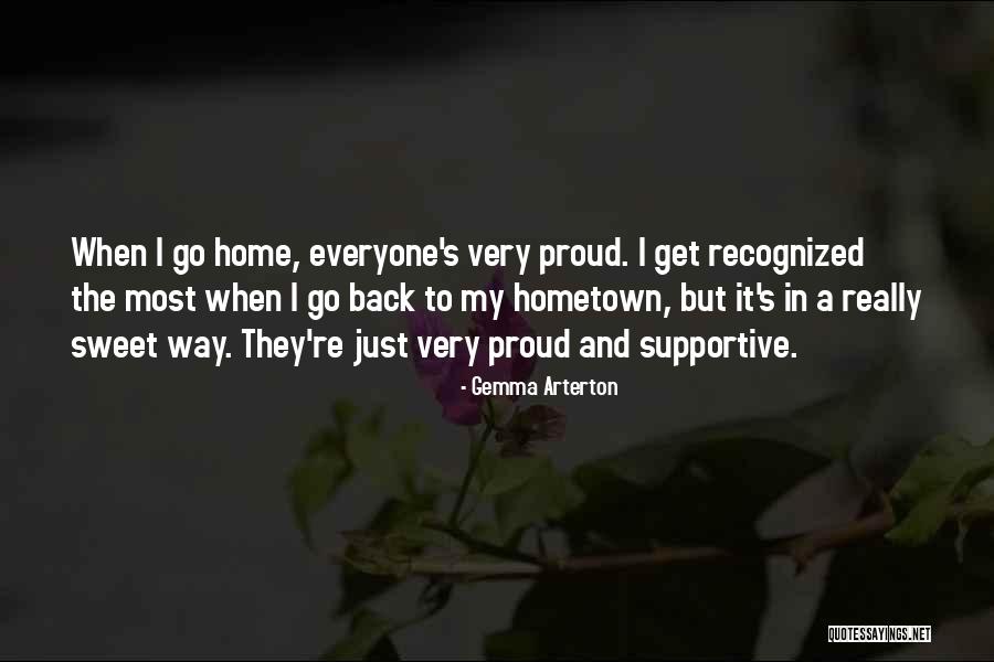 Going Back To Your Hometown Quotes By Gemma Arterton Going Back To Your Hometown Quotes By Gemma Arterton