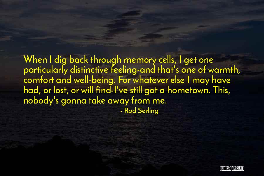 Going Back To Your Hometown Quotes By Rod Serling Going Back To Your Hometown Quotes By Rod Serling