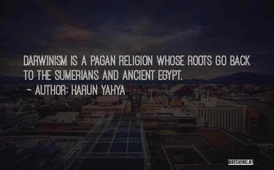 Going Back To Your Roots Quotes By Harun Yahya