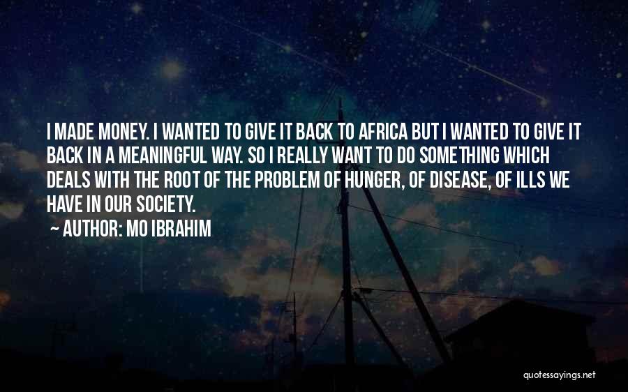 Going Back To Your Roots Quotes By Mo Ibrahim