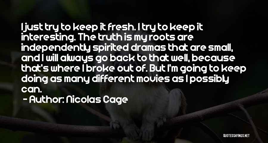 Going Back To Your Roots Quotes By Nicolas Cage