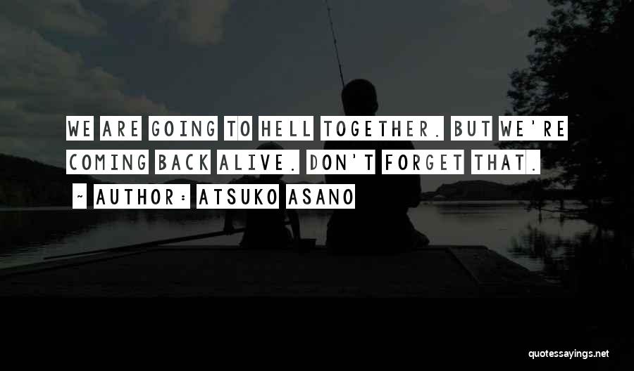 Going Back Together Quotes By Atsuko Asano