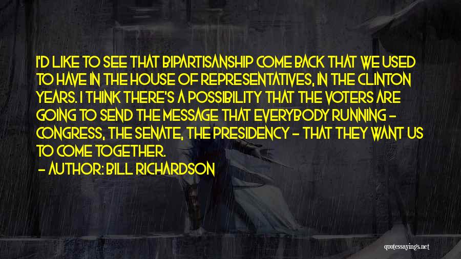 Going Back Together Quotes By Bill Richardson