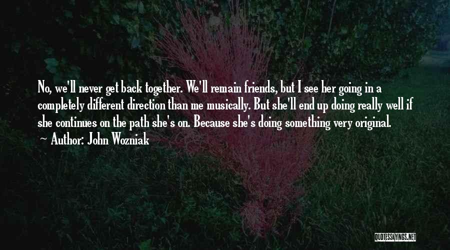 Going Back Together Quotes By John Wozniak