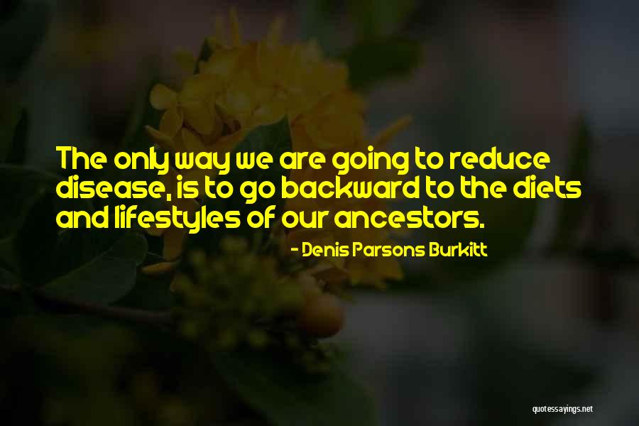 Going Backward Quotes By Denis Parsons Burkitt Going Backward Quotes By Denis Parsons Burkitt