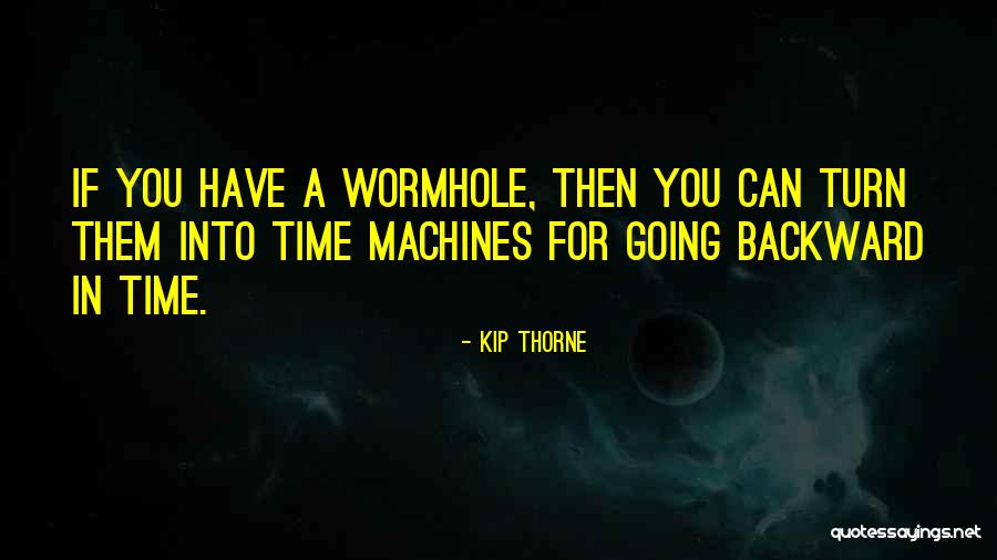 Going Backward Quotes By Kip Thorne Going Backward Quotes By Kip Thorne