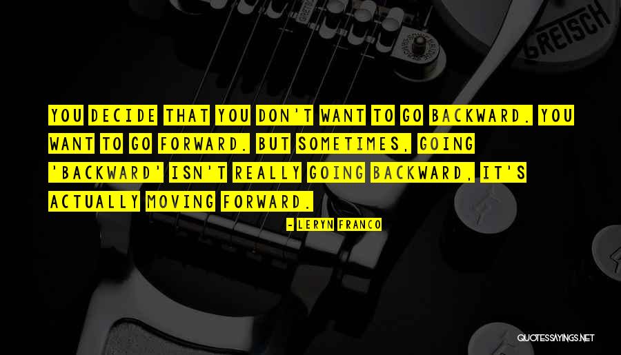 Going Backward Quotes By Leryn Franco Going Backward Quotes By Leryn Franco