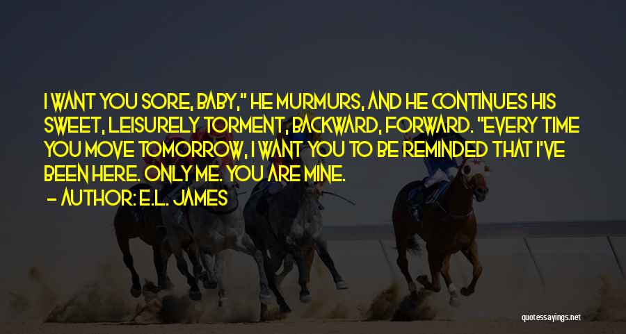 Going Backward To Go Forward Quotes By E.L. James