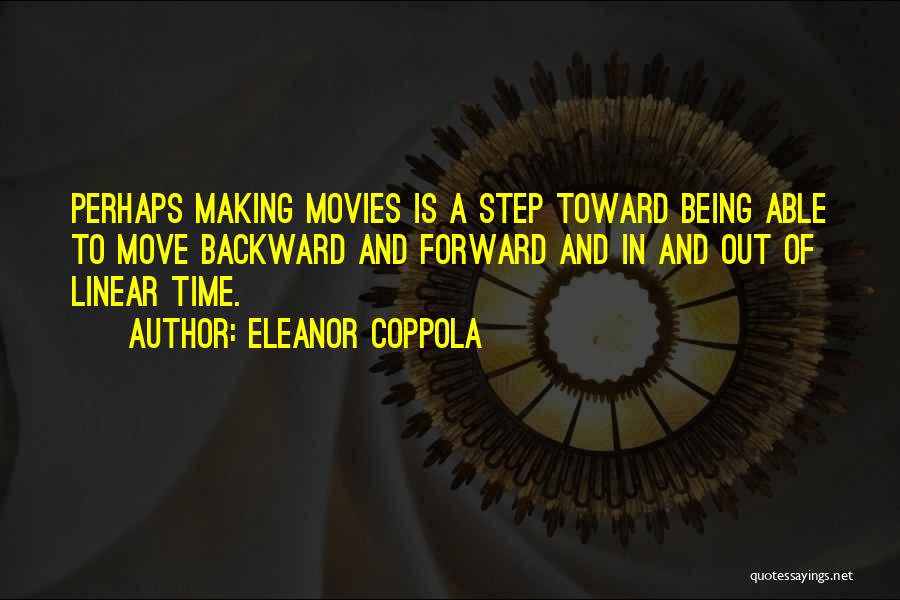 Going Backward To Go Forward Quotes By Eleanor Coppola