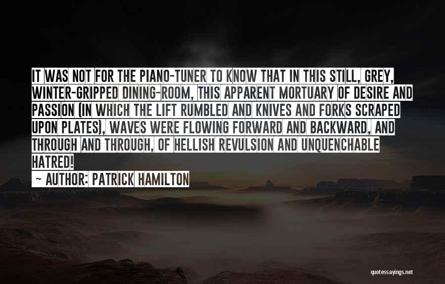 Going Backward To Go Forward Quotes By Patrick Hamilton