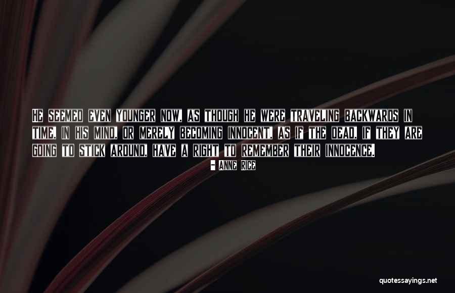 Going Backwards Quotes By Anne Rice Going Backwards Quotes By Anne Rice