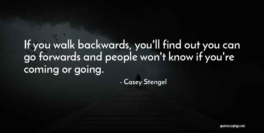 Going Backwards Quotes By Casey Stengel Going Backwards Quotes By Casey Stengel
