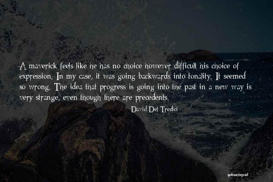 Going Backwards Quotes By David Del Tredici Going Backwards Quotes By David Del Tredici