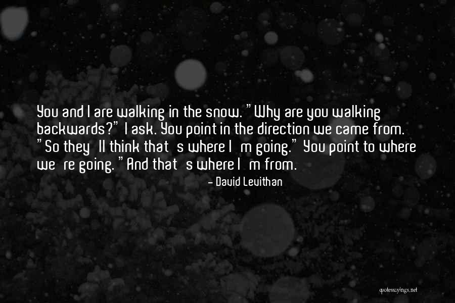 Going Backwards Quotes By David Levithan Going Backwards Quotes By David Levithan