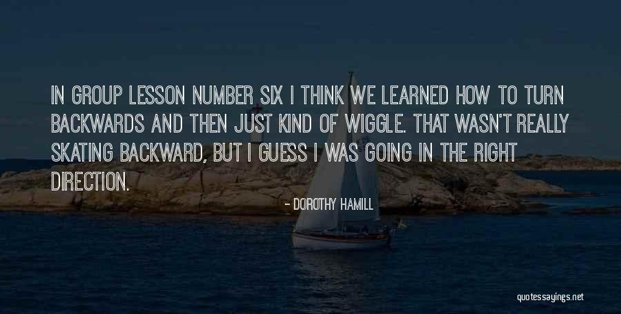Going Backwards Quotes By Dorothy Hamill Going Backwards Quotes By Dorothy Hamill