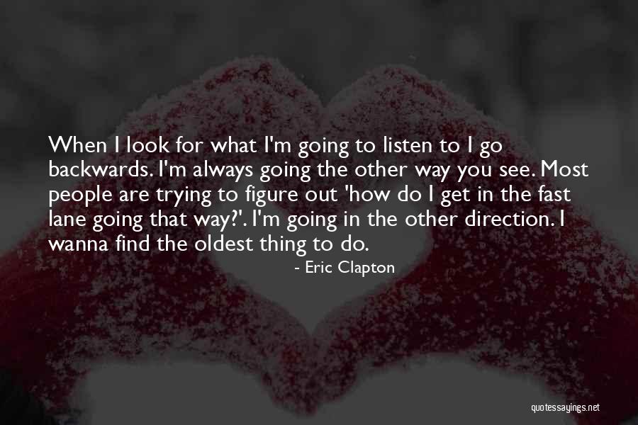 Going Backwards Quotes By Eric Clapton Going Backwards Quotes By Eric Clapton
