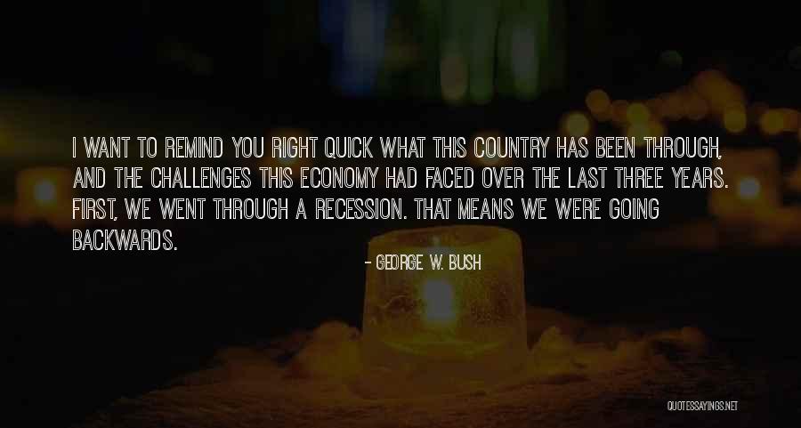 Going Backwards Quotes By George W. Bush Going Backwards Quotes By George W. Bush