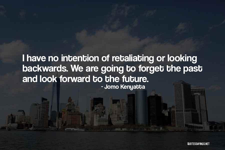 Going Backwards Quotes By Jomo Kenyatta Going Backwards Quotes By Jomo Kenyatta
