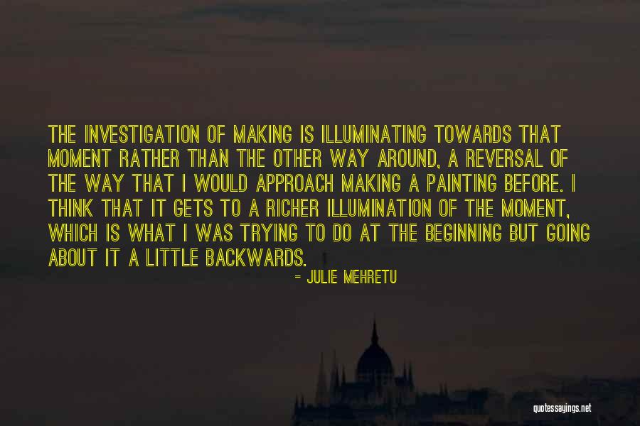 Going Backwards Quotes By Julie Mehretu Going Backwards Quotes By Julie Mehretu